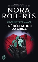 Lieutenant Eve Dallas, Tome 36 : Préméditation du crime