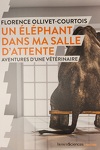 couverture Un éléphant dans ma salle d'attente, Aventures d'une vétérinaire