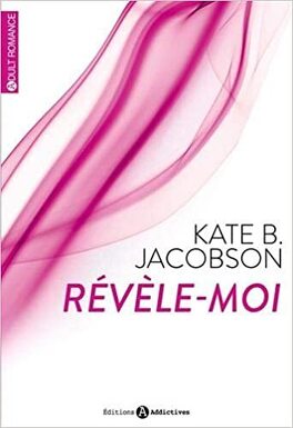 Révèle-moi !, tome 1 - Livre de Kate B. Jacobson