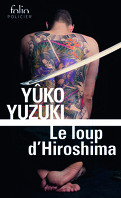 Lieutenant Hioka, Tome 1 : Le Loup d'Hiroshima