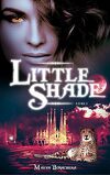 Little Shade, Tome 3 : Retomber sur ses pattes