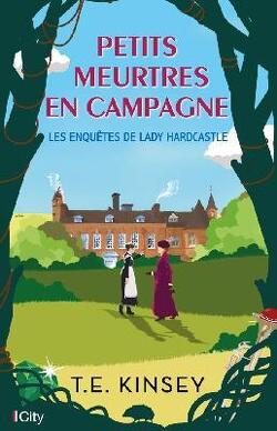 Couverture de Les Enquêtes de lady Hardcastle, Tome 1 : Petits meurtres en campagne
