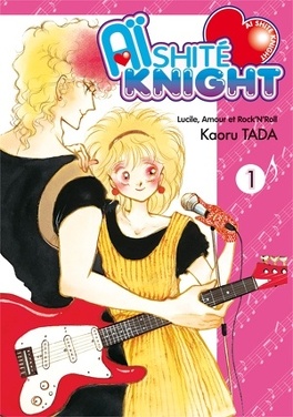 Couverture du livre : Aishite Knight - Lucile, Amour et Rock'n Roll, Tome 1