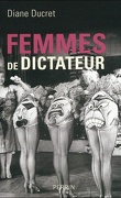 Femmes de dictateur, Tome 1
