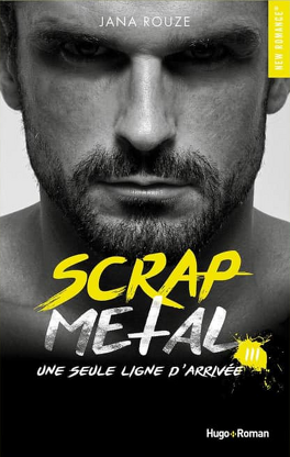 Couverture du livre Scrap Metal, Tome 3 : Une seule ligne d'arrivée