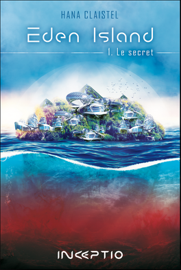 Couverture du livre : Eden Island, Tome 1 : Le Secret