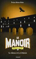 Le Manoir - Saison 2 : L'Exil, Tome 6 : Le Château de la révélation