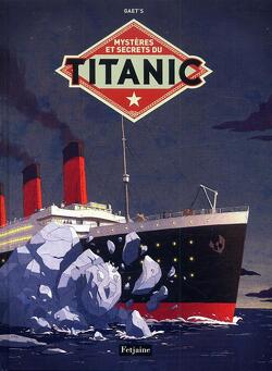Couverture de Mystères et secrets du Titanic