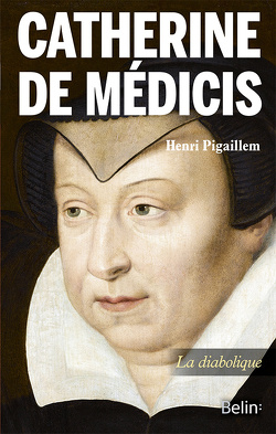 Couverture de Catherine de Médicis - La diabolique