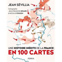 Couverture de UNE HISTOIRE INEDITE DE LA FRANCE EN 100 CARTES
