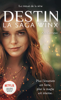 Destin : La Saga Winx, Tome 1