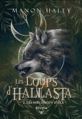 Couverture du livre : Les Loups d'Hallasta, Tome 2 : Les Sorcières d'Etelä