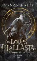 Les Loups d'Hallasta, Tome 1 : Les Contrées de Varulvar