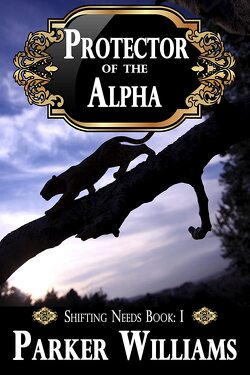 Couverture de Shifting Needs, Tome 1 : Protector of the Alpha