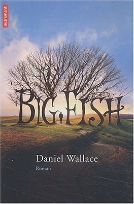 Big fish - Livre de Daniel Wallace