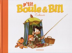 Couverture de P'tit Boule et Bill, Tome 3 : Cabanes