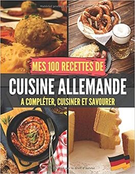 Carnet De Recettes : Cahier De Cuisine a Remplir Avec 100 Recettes
