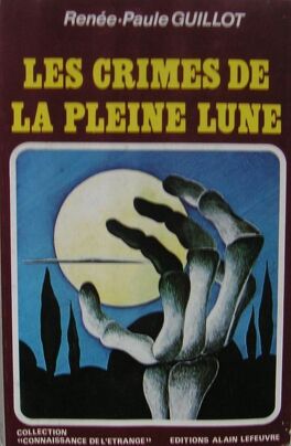 Les Crimes De La Pleine Lune Livre De Renée Paule Guillot - 