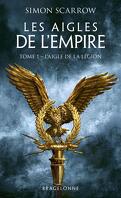 Les Aigles de l'Empire, Tome 1 : L'Aigle de la légion