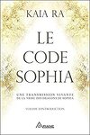 Le code Sophia: Une transmission vivante de la tribu des dragons de Sophia