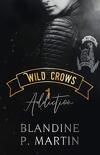 Wild Crows, Tome 1 : Addiction