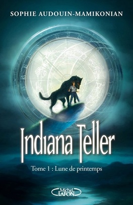 Couverture du livre Indiana Teller, Tome 1 : Lune de Printemps