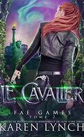 Fae Games, Tome 2 : Le Cavalier