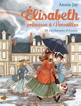 Couverture du livre : Elisabeth, princesse à Versailles, Tome 19 : La chouette d'Athéna