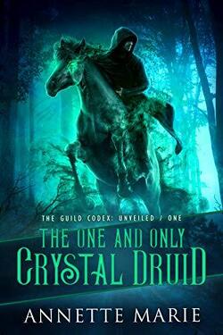 Couverture de The Guild Codex: Unveiled, Tome 1: The One and Only Crystal Druid