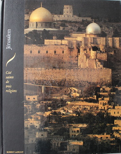 Couverture de Les Hauts Lieux de la Spiritualité : Jérusalem, cité sainte de trois religions