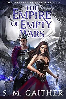 Couverture du livre : Serpents and Kings, Tome 3 : The Empire of Empty Wars