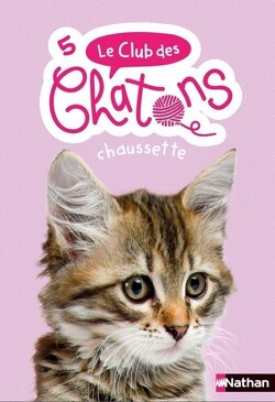 Couverture de Le Club des chatons, Tome 5 : Chaussette