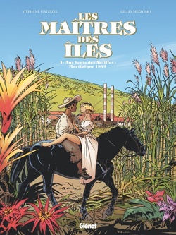 Couverture de Les Maîtres des Îles, Tome 1 : Aux vents des Antilles : Martinique 1846