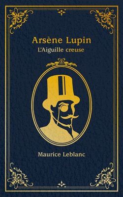Couverture de Arsène Lupin : L'aiguille creuse