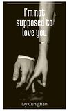 Adison, Tome 1 : I'm not Supposed to Love You