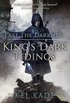 King's Dark Tidings, Tome 1 : Free the Darkness