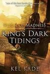 King's Dark Tidings, Tome 2 : Reign of Madness