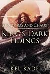 King's Dark Tidings, Tome 4 : Kingdoms and Chaos