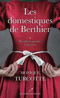 Les Domestiques de Berthier, Tome 1 : Premières amours, 1766-1767