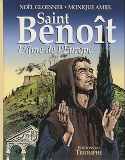 Couverture de Saint Benoît L'âme de l'Europe