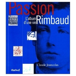 Couverture de Passion Rimbaud : L'Album d'une vie