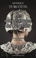Les Domestiques de Berthier, Tome 2 : Dans la tourmente, 1773-1776