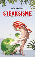 Steaksisme : en finir avec le mythe de la végé et du viandard