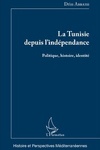 couverture La Tunisie depuis l'indépendance politique, histoire, identité