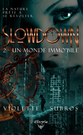 Slowdown, Tome 2 : Un monde immo'bile
