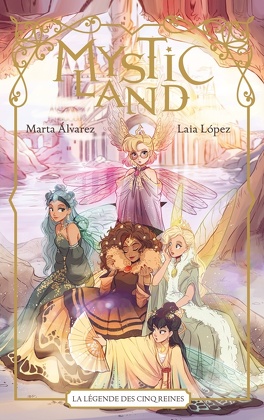 Couverture du livre : Mystic Land - La Légende des cinq reines