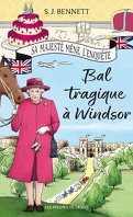 Sa majesté mène l'enquête, Tome 1 : Bal tragique à Windsor