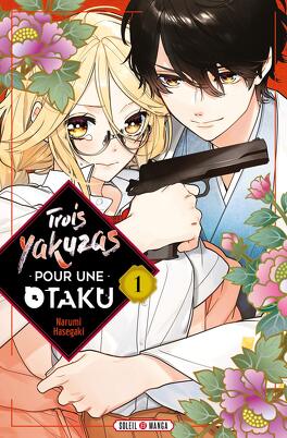 Couverture du livre : Trois yakuzas pour une otaku, Tome 1