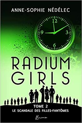Couverture du livre Radium Girls, Tome 2 : Le Scandale des filles-fantômes