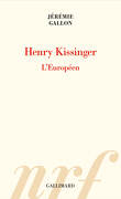 Henry Kissinger : L'Européen
